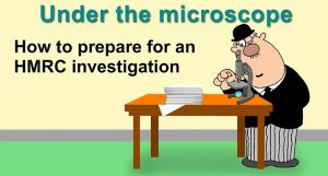 Under the microscope | HMRC Investigation